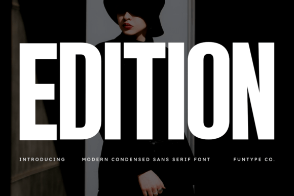 Edition: The Bold Sans Serif for High-Impact Visuals